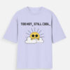img_734a3d50a1f7f8.jpg Too Hot Still Cool Oversized T-Shirt | Unisex Summer Streetwear Cotton Tee | Multicolor