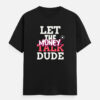 Let the Money Talk Dude Classic Crew T-Shirt | Unisex 100% Cotton 180 GSM | Multicolor