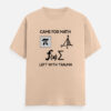 Cam for Math Left with Trauma Classic Crew T-Shirt with funny math slogan