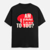 img_f844364f6f9d18.jpg Am I Fool to You Classic Crew T-Shirt with bold slogan design