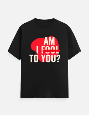img_f844364f6f9d18.jpg Am I Fool to You Classic Crew T-Shirt with bold slogan design